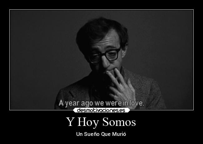 Y Hoy Somos - Un Sueño Que Murió