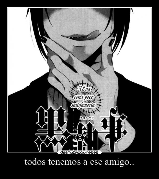 todos tenemos a ese amigo.. -