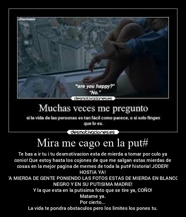 Mira me cago en la put# -