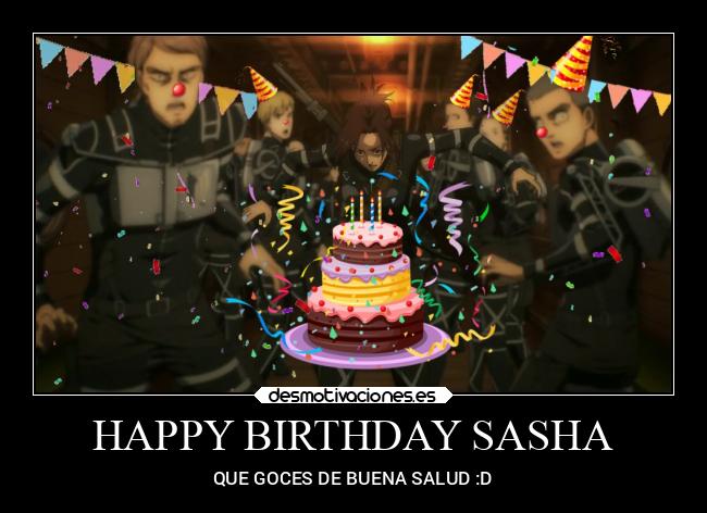 HAPPY BIRTHDAY SASHA - QUE GOCES DE BUENA SALUD :D