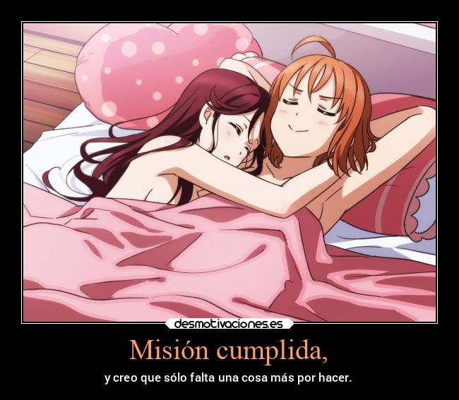 carteles anime lovelivesunshine mision cumplida cama cigarrito aunque nofumoxd desmotivaciones