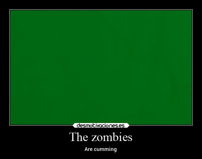 The zombies - Are cumming