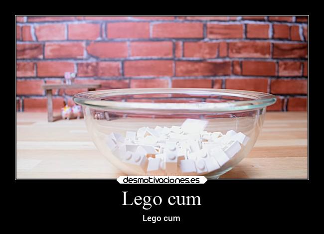 Lego cum -
