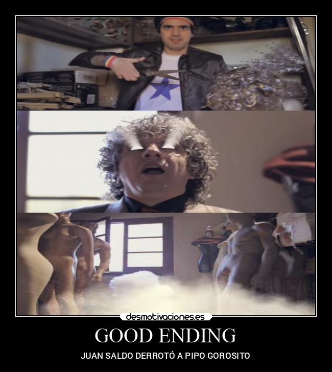 GOOD ENDING - JUAN SALDO DERROTÓ A PIPO GOROSITO
