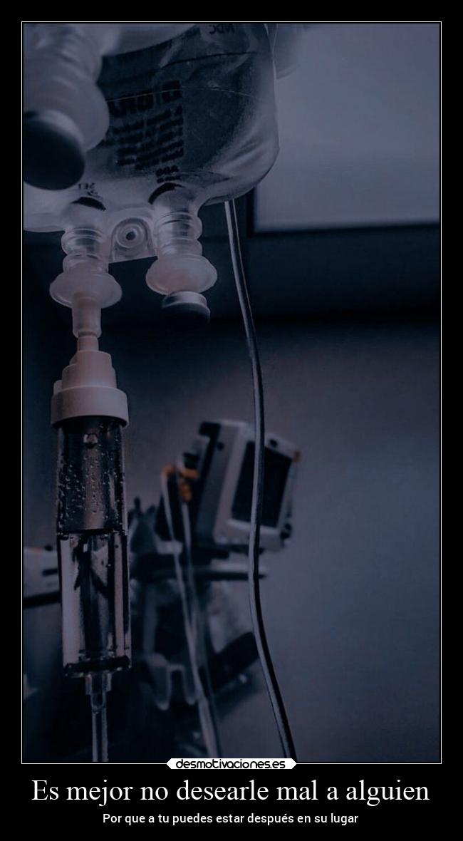 Es mejor no desearle mal a alguien - 