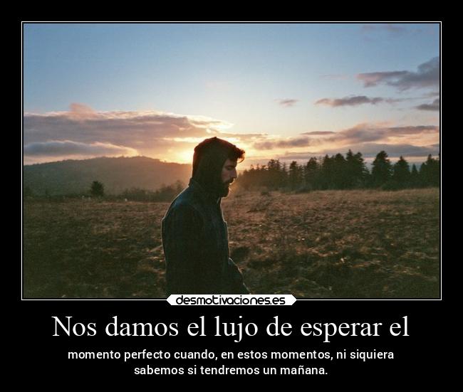 Nos damos el lujo de esperar el - 