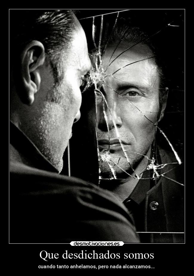 Que desdichados somos -