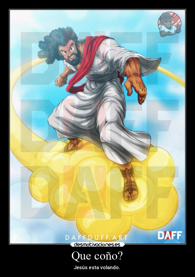 Que coño? - Jesús esta volando.