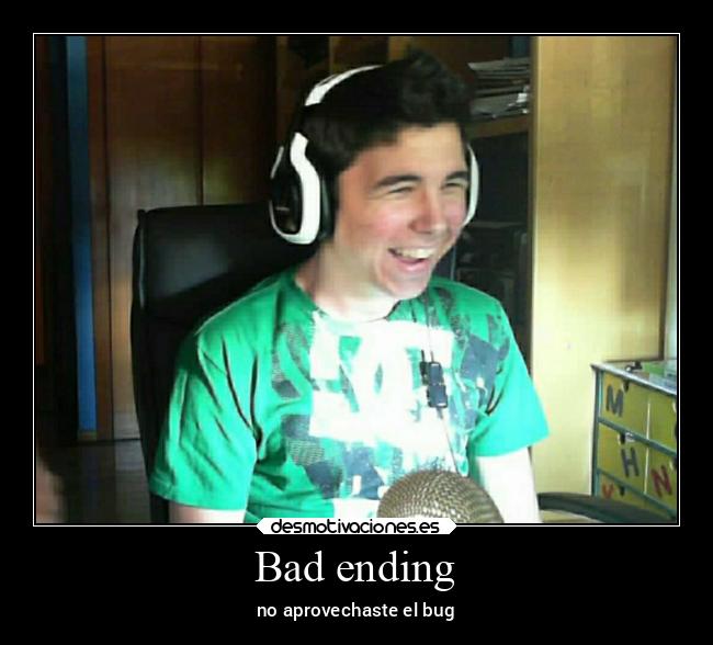Bad ending - no aprovechaste el bug