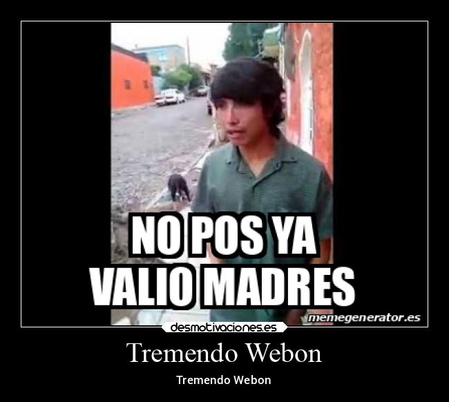Tremendo Webon - Tremendo Webon