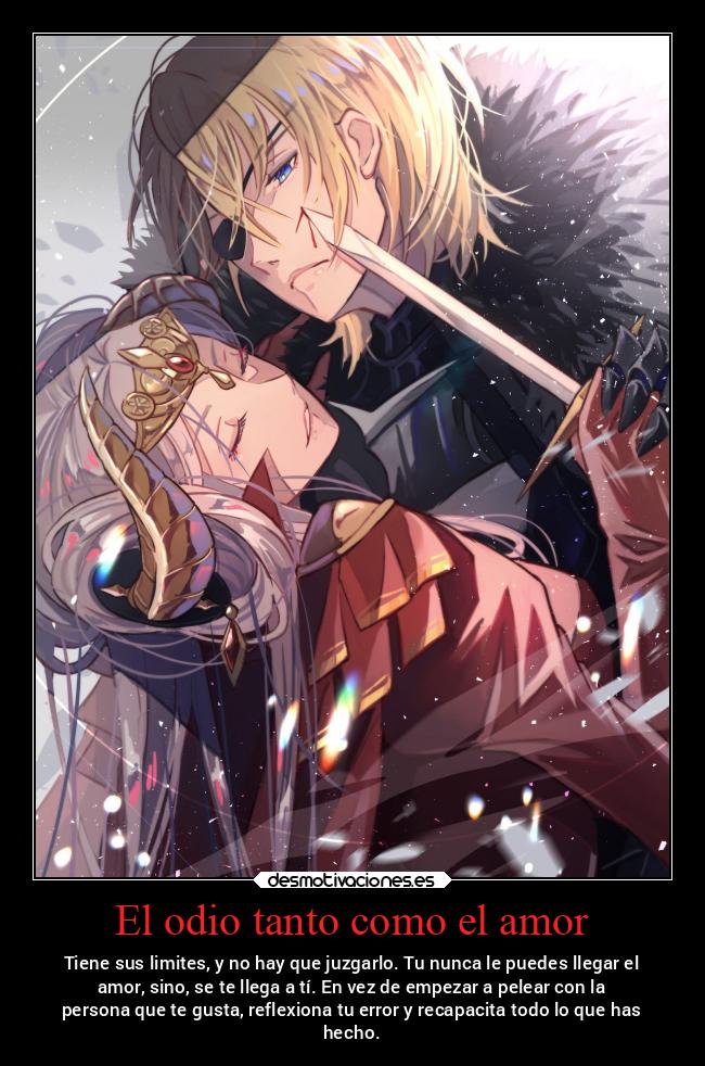 carteles odio amor amor videojuegos anime odio emblem edelgard dimitri violencia tanookiloco desmotivaciones