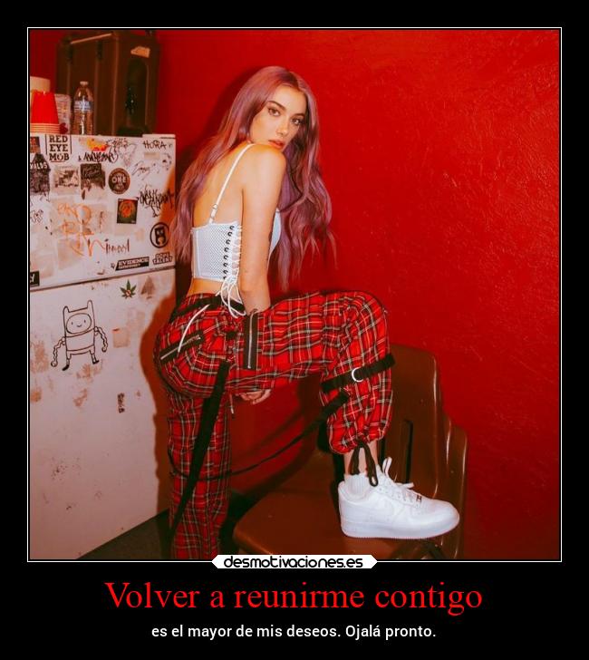 Volver a reunirme contigo - es el mayor de mis deseos. Ojalá pronto.