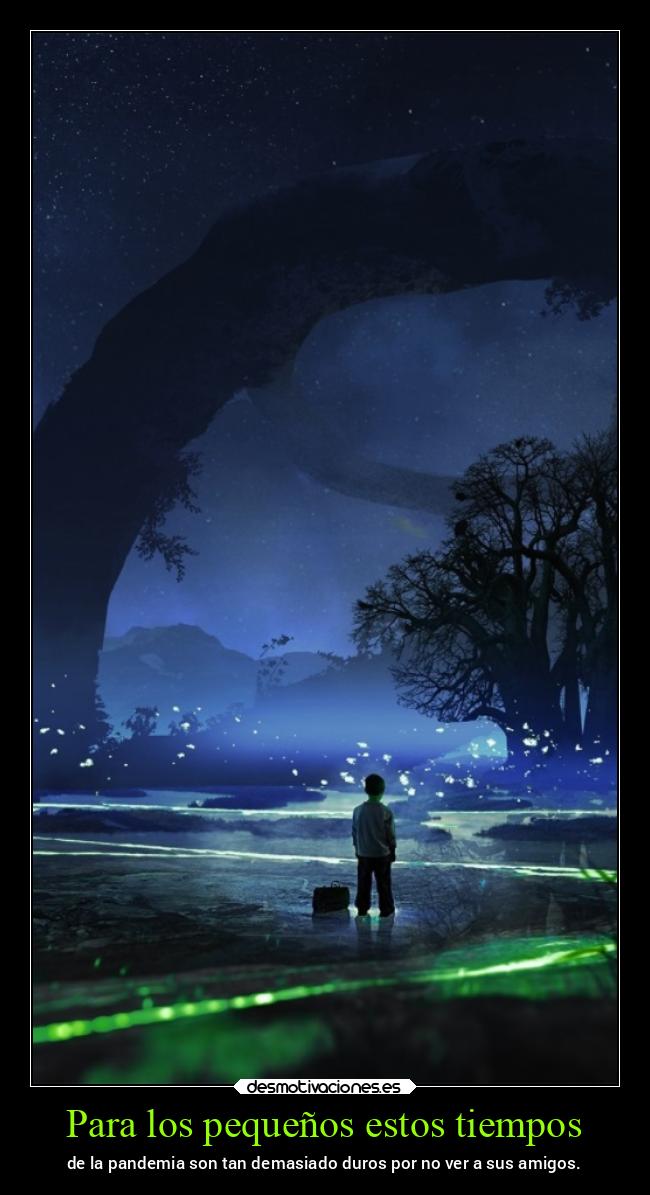 Para los pequeños estos tiempos - de la pandemia son tan demasiado duros por no ver a sus amigos.