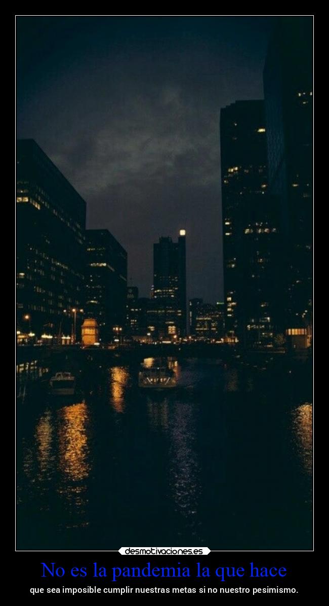 No es la pandemia la que hace - 