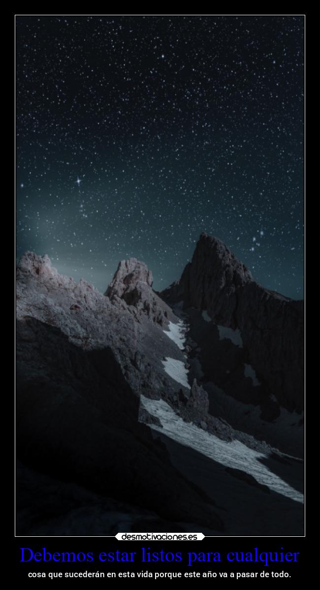 Debemos estar listos para cualquier - cosa que sucederán en esta vida porque este año va a pasar de todo.