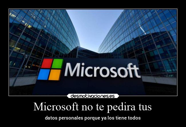 Microsoft no te pedira tus -