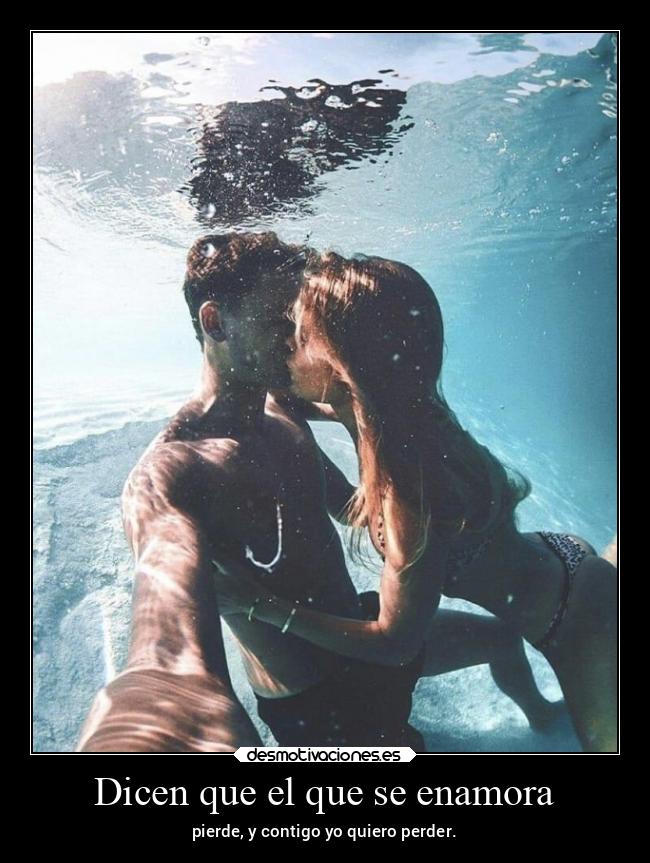 Dicen que el que se enamora -