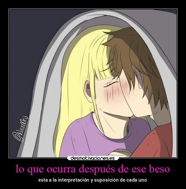 lo que ocurra después de ese beso - esta a la interpretación y suposición de cada uno