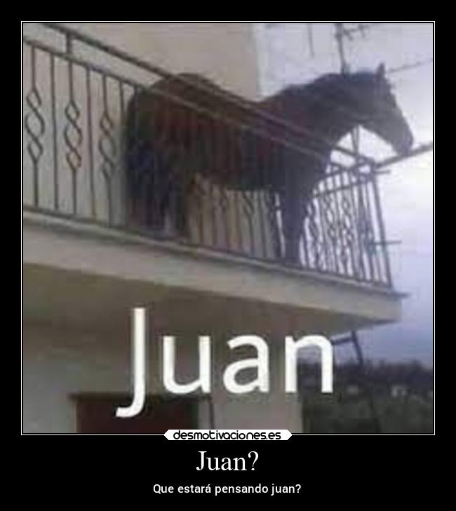 Juan? -