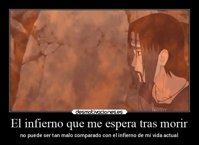 El infierno que me espera tras morir - no puede ser tan malo comparado con el infierno de mi vida actual