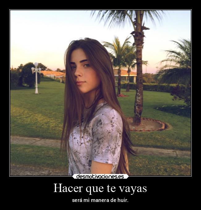 Hacer que te vayas -