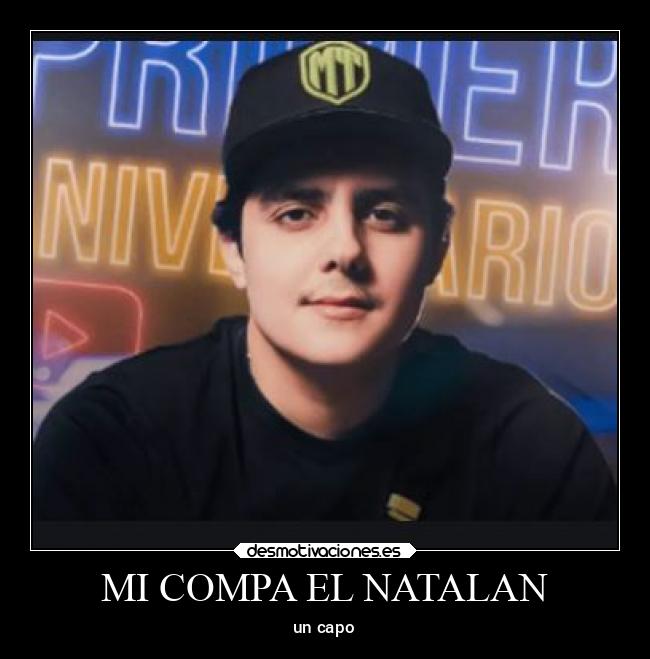 MI COMPA EL NATALAN - un capo