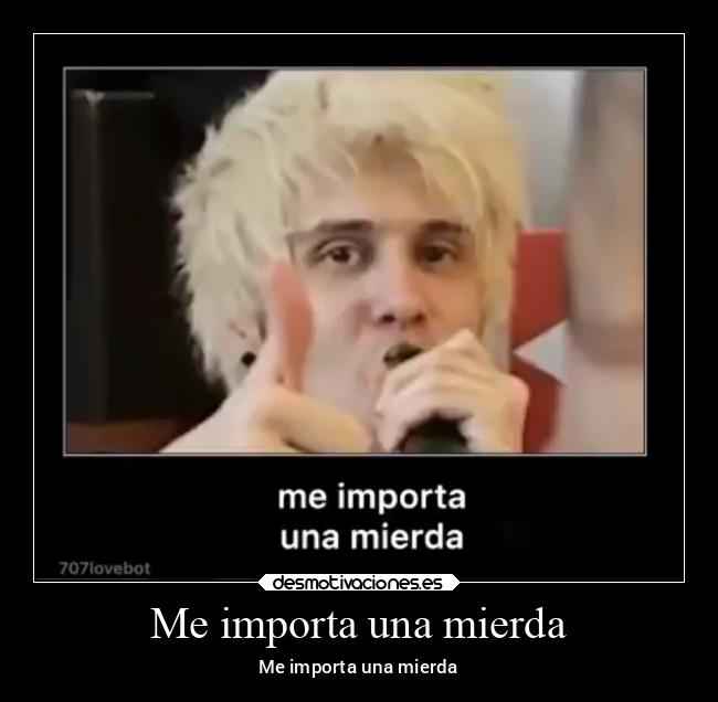 Me importa una mierda - 