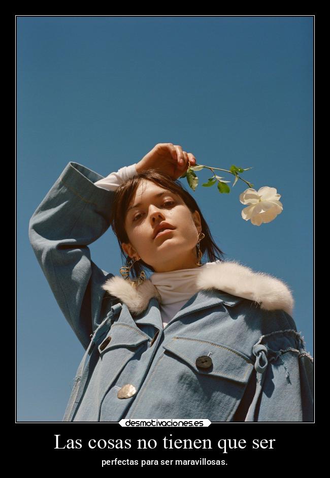 Las cosas no tienen que ser -