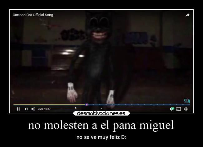 no molesten a el pana miguel - 