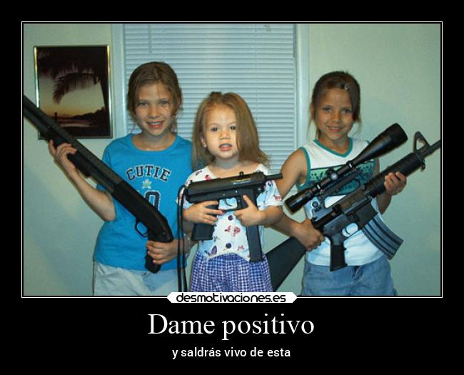 Dame positivo - 