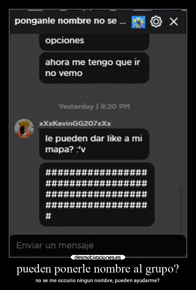 pueden ponerle nombre al grupo? - no se me occurio ningun nombre, pueden ayudarme?