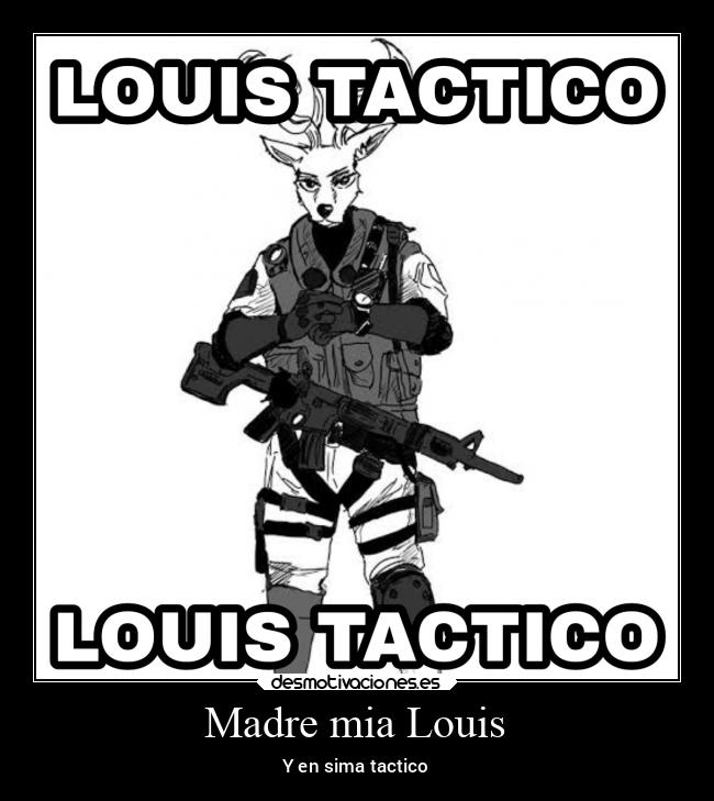 Madre mia Louis - Y en sima tactico