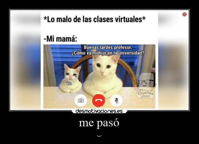 me pasó - ._.