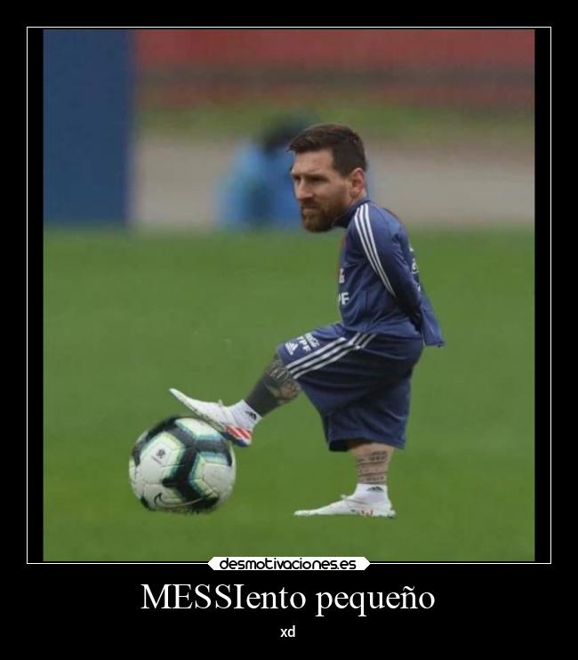 MESSIento pequeño - xd