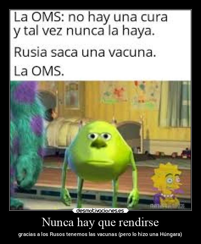 Nunca hay que rendirse - gracias a los Rusos tenemos las vacunas (pero lo hizo una Húngara)