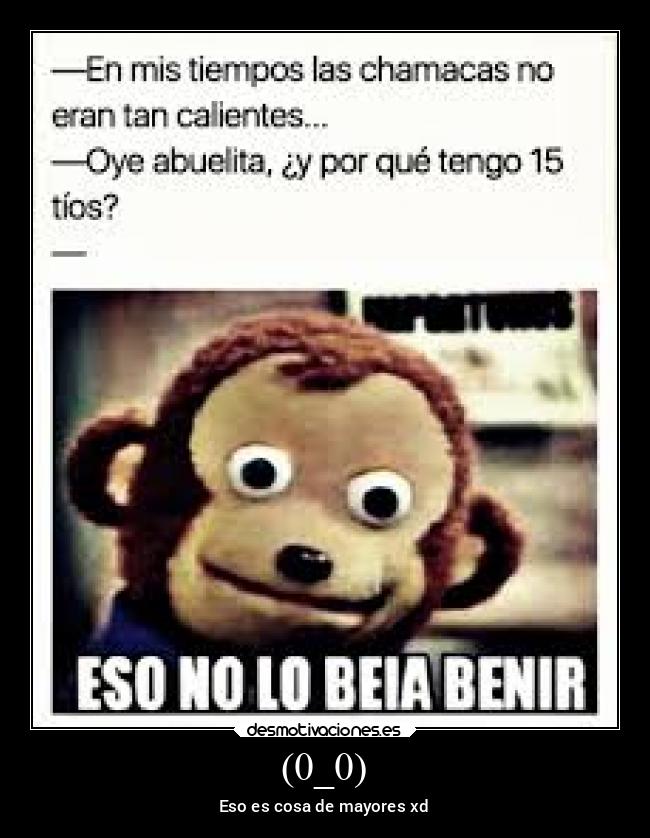 (0_0) - Eso es cosa de mayores xd