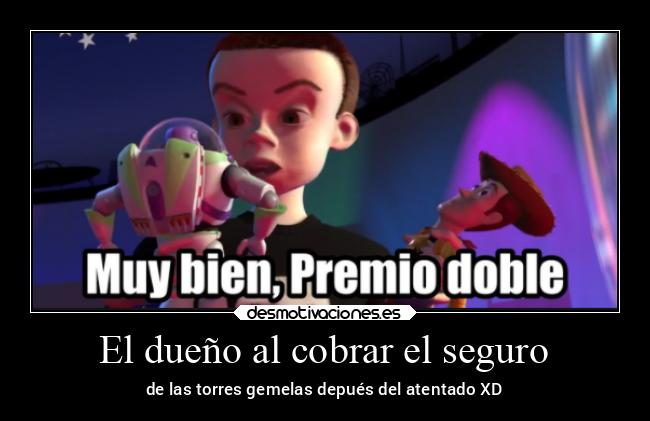 El dueño al cobrar el seguro - de las torres gemelas depués del atentado XD