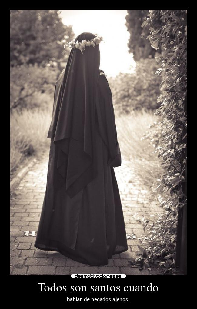 Todos son santos cuando - hablan de pecados ajenos.