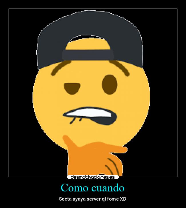 Como cuando - Secta ayaya server ql fome XD