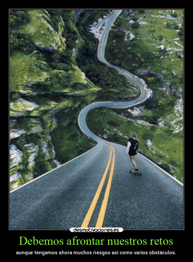 Debemos afrontar nuestros retos -