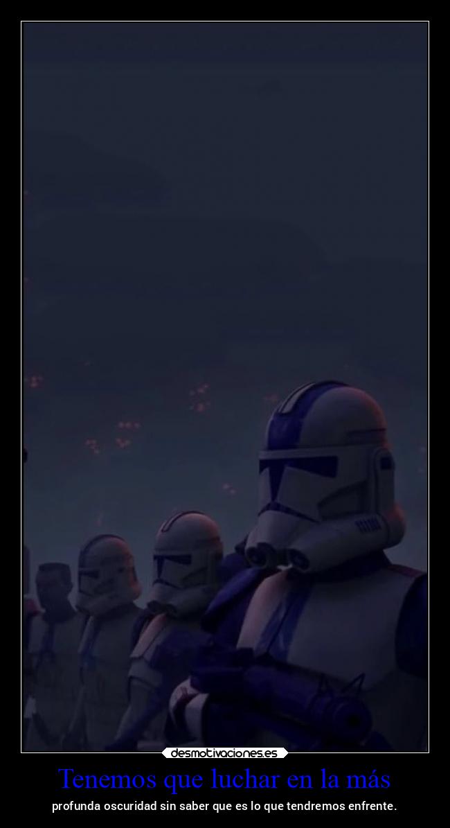 carteles vida starwars ltsc lrssg alex vazquez999 victoryanddeath victory and death clones umbara legion 501s desmotivaciones