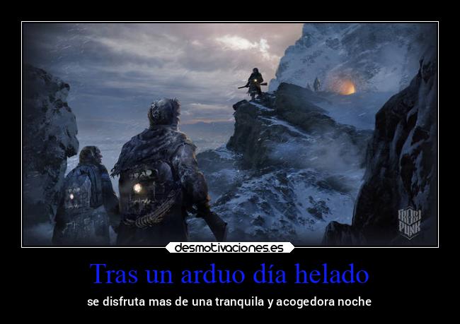Tras un arduo día helado - se disfruta mas de una tranquila y acogedora noche