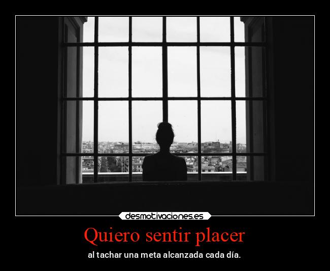 Quiero sentir placer - 