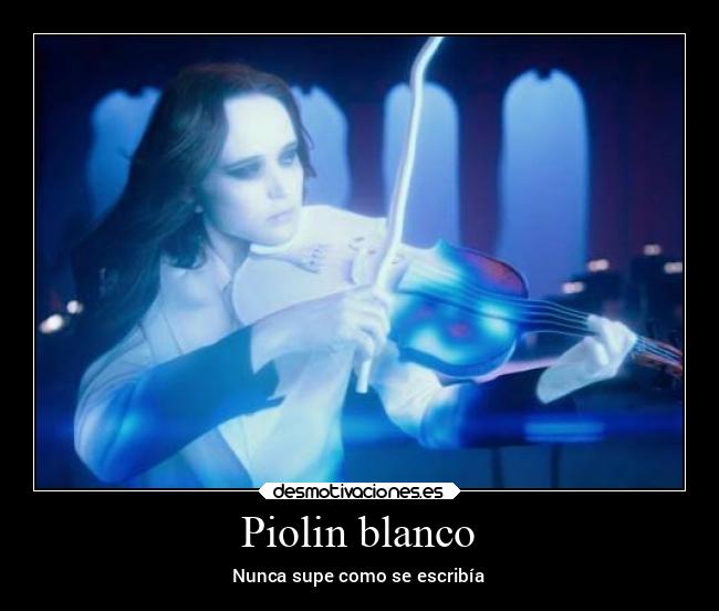 Piolin blanco - Nunca supe como se escribía