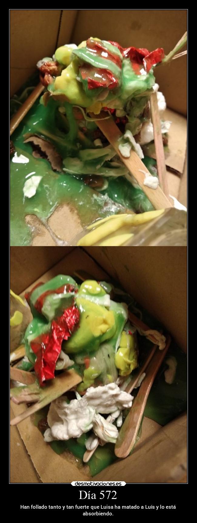 Día 572 - Han follado tanto y tan fuerte que Luisa ha matado a Luís y lo está
absorbiendo.