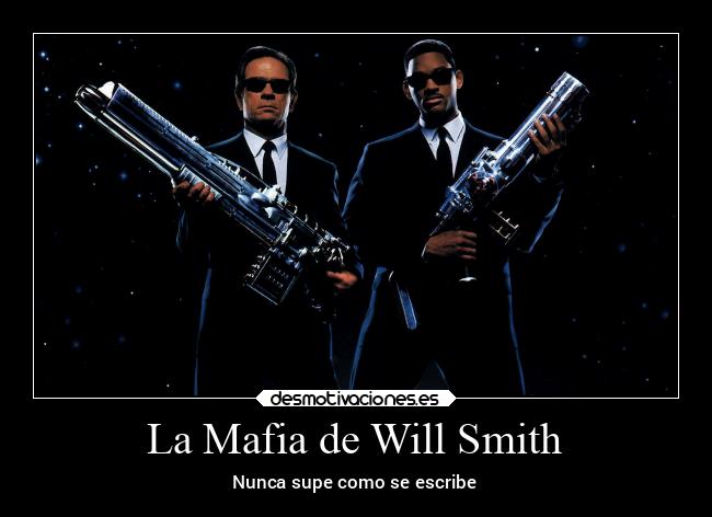 La Mafia de Will Smith - Nunca supe como se escribe