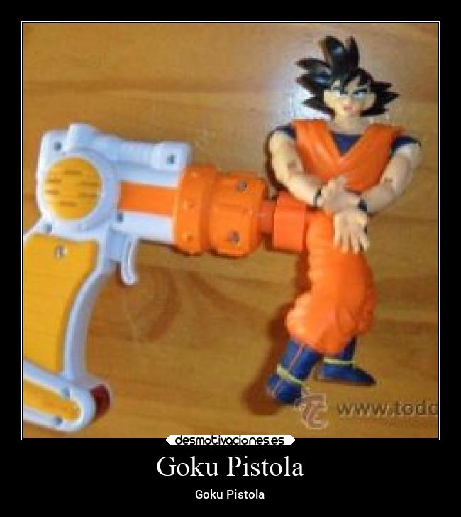 Goku Pistola - Goku Pistola