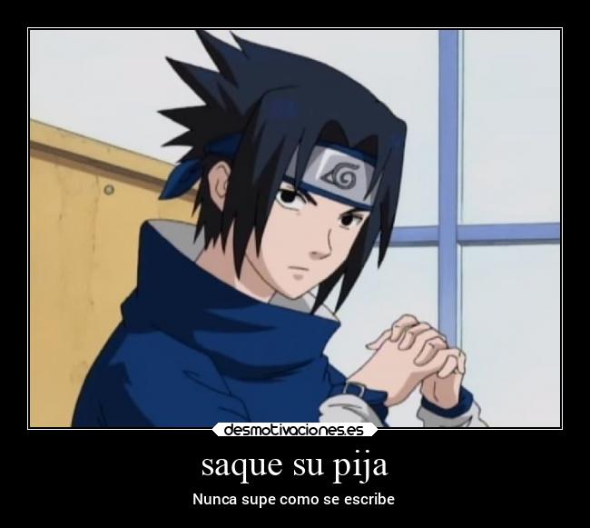 saque su pija - Nunca supe como se escribe