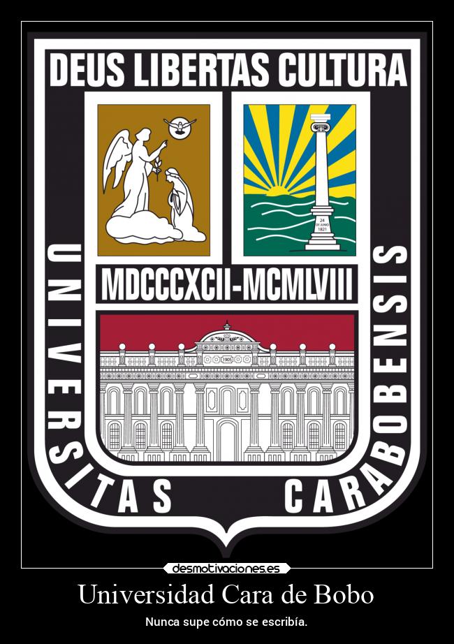 Universidad Cara de Bobo - Nunca supe cómo se escribía.