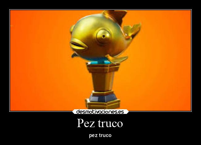 Pez truco - pez truco